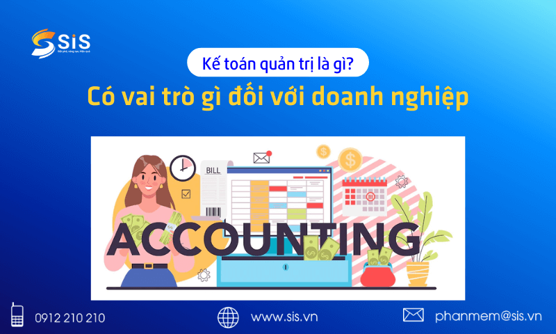 Kế toán quản trị là gì? có vai trò gì đối với doanh nghiệp